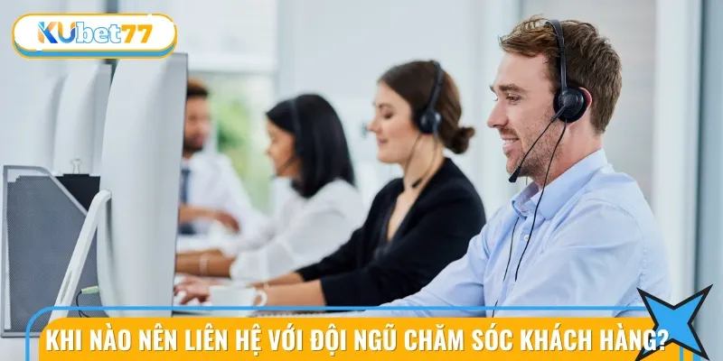 Một số trường hợp mà bet thủ nên nhanh tay liên hệ với đội ngũ hỗ trợ